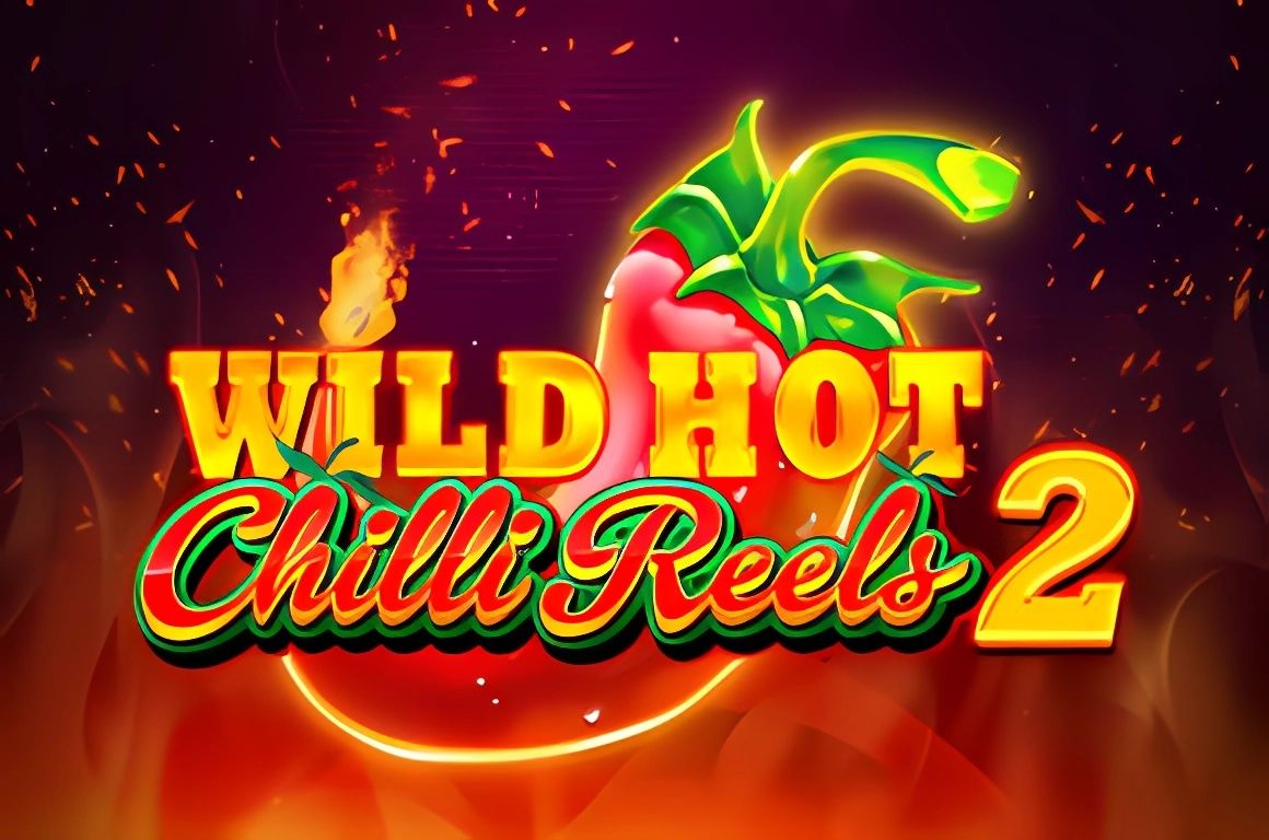 Wild Hot Chilli Reels 2